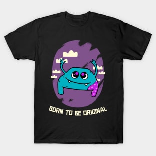 Born To Be Original T-Shirt